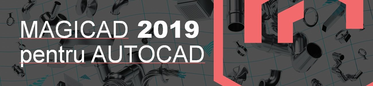 MagiCAD 2019 pentru AutoCAD